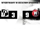 Wygrywamy w ostatnim sparingu